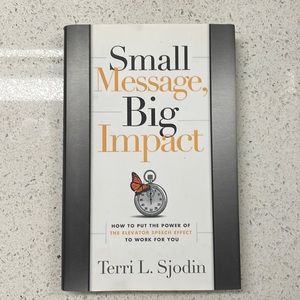 Small Message, Big Impact, A Novel By Terri L. Sjodin (Hard Back)
